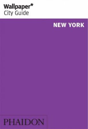 Wallpaper* City Guide New York by Wallpaper**