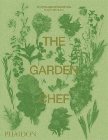 The Garden Chef by Editors Phaidon