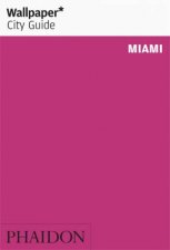 Wallpaper City Guide Miami