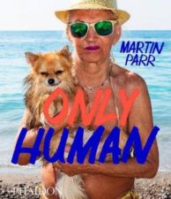 Only Human Photographs By Martin Parr