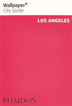 Wallpaper* City Guide Los Angeles 2019 by Various