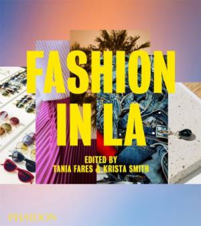 Fashion In LA by Krista Smith & Tania Fares