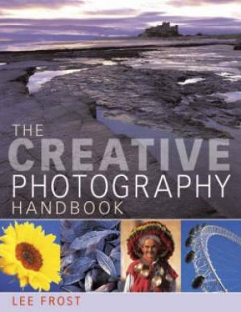 Creative Photography Handbook by LEE FROST