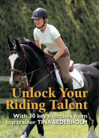 Unlock Your Riding Talent by TINA SEDERHOLM