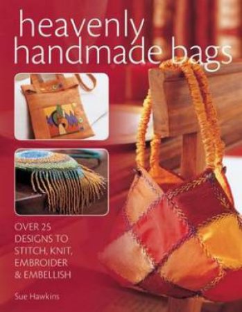 Heavenly Handmade Bags by SUE HAWKINS