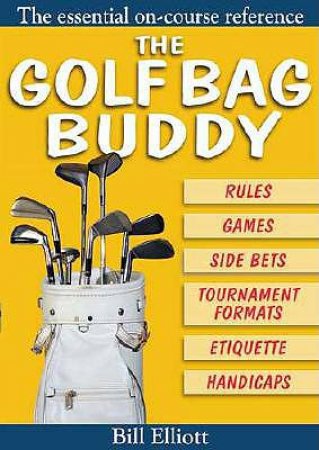 Golf Bag Buddy by BILL ELLIOTT