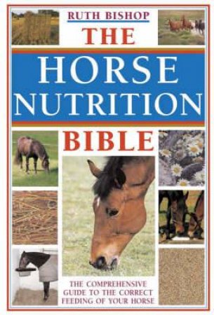 Horse Nutrition Bible by RUTH BISHOP