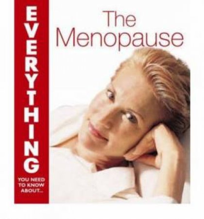 Menopause (Everything You Need to Know About...) by SLUPIK / GENTRY