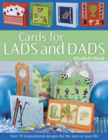 Cards for Lads and Dads by ELIZABETH MOAD