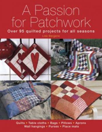 Passion for Patchwork by LISE BERGENE