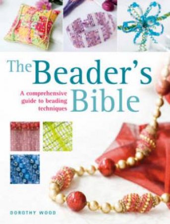 Beader's Bible by DOROTHY WOOD