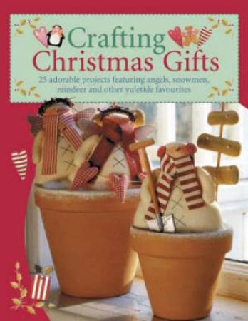 Crafting Christmas Gifts by TONE FINNANGER