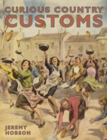 Curious Country Customs by JEREMY HOBSON