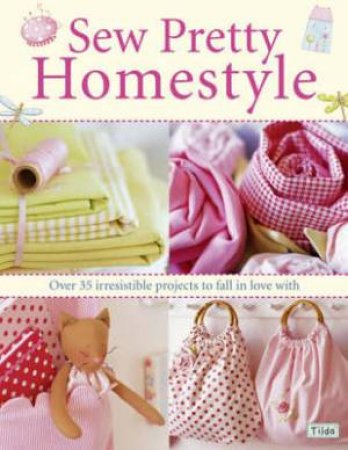 Sew Pretty Homestyle by TONE FINNANGER