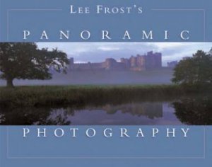 Lee Frost's Panoramic Photography by LEE FROST