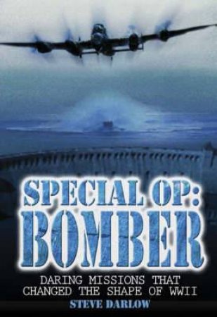 Special Op: Bomber by STEVE DARLOW