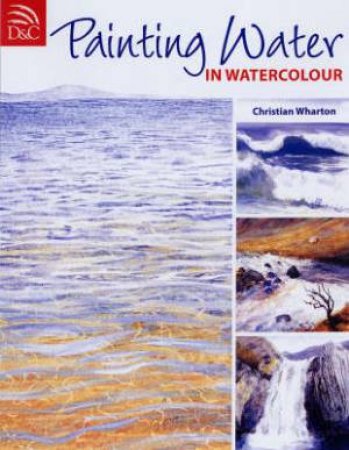 Painting Water in Watercolour by CHRISTIAN WHARTON