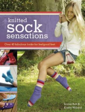 Knitted Sock Sensations by LOUISE BUTT