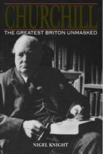 Churchill The Greatest Briton Unmasked