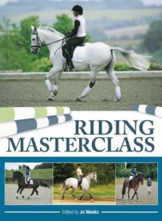 Riding Masterclass by JO WEEKS