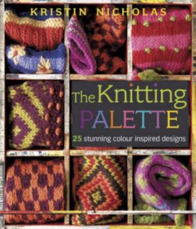 Knitting Palette by KRISTIN NICHOLAS