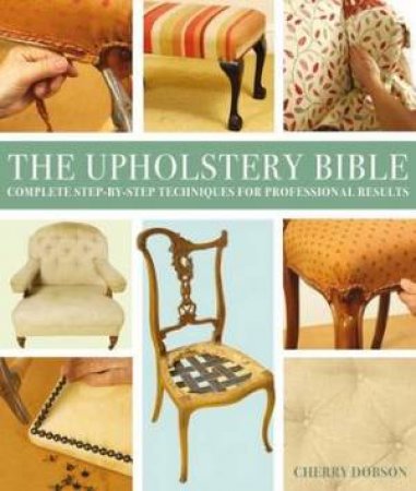 Upholstery Bible by CHERRY DOBSON