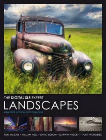 Digital SLR Expert: Landscapes by TOM MACKIE