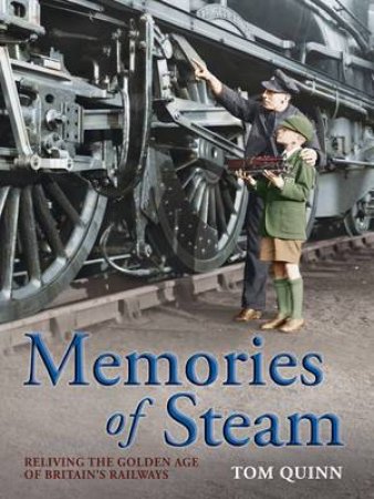 Memories of Steam by TOM QUINN