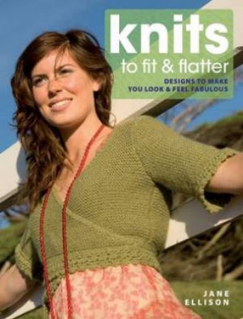 Knits to Fit and Flatter by JANE ELLISON