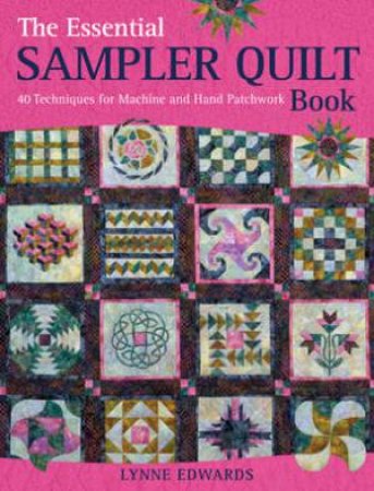 The Essential Sampler Quilt Book by Lynne Edwards