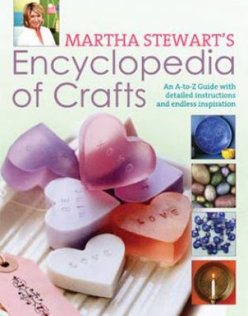 Encyclopedia of Crafts by MARTHA STEWART