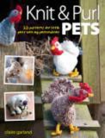 Knit & Purl Pets by Claire Garland