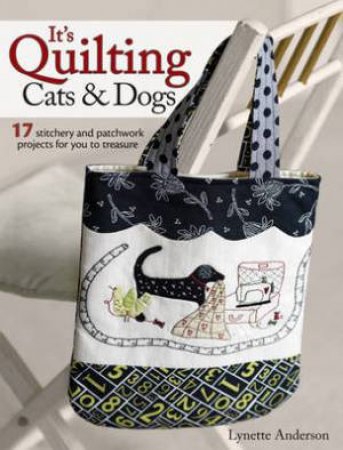 It's Quilting Cats & Dogs by Lynette Anderson