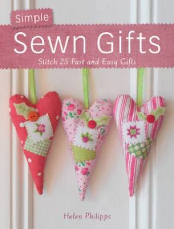 Simple Sewn Gifts by Helen Phillips