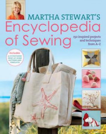 Martha Stewart's Encyclopedia of Sewing and Fabric Crafts by MARTHA STEWART