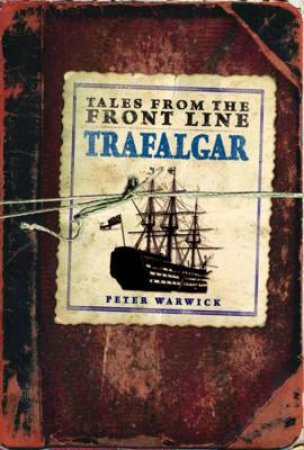 Trafalgar by PETER WARWICK