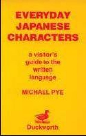 Everyday Japanese Characters by Michael Pye