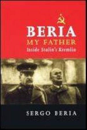 Beria: My Father by Sergo Beria