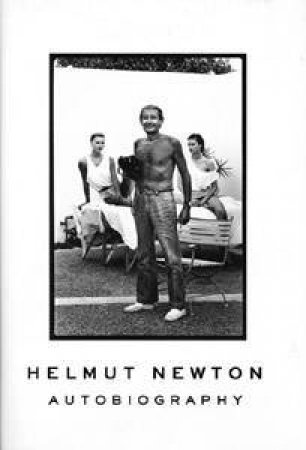 Helmut Newton: Autobiography by Newton Helmut