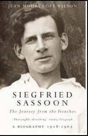 Siegfried Sassoon: Journey Trench by J Moorcroft Wilson