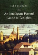 An Intelligent Persons Guide to Religion