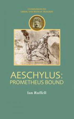 Aeschylus: Prometheus Bound by Ian Ruffell