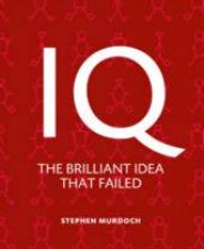 IQ The Brilliant Idea That Failed