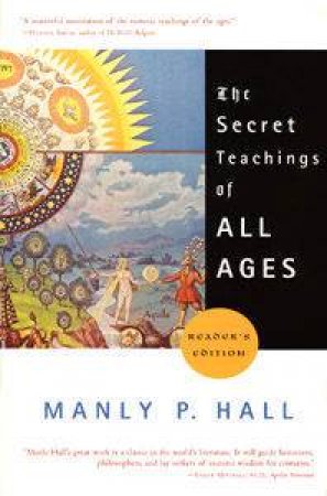 The Secret Teachings Of All Ages by Manly P Hall