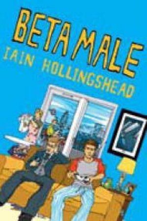 Beta Male by Iain Hollingshead