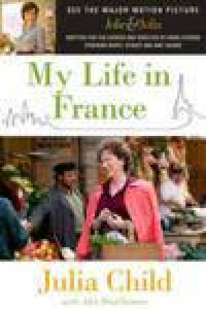 My Life in France by Julia Child & Alex Prud'Homme