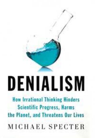 Denialism by Michael Specter