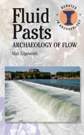 Fluid Pasts by Matthew Edgeworth