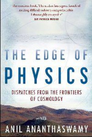 The Edge of Physics by Anil Ananthaswamy