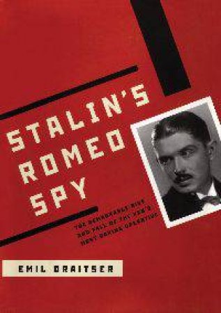 Stalin's Romeo Spy by Emil Draitser